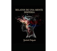Relatos de una Mente Dispersa