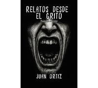 Relatos desde el grito: Segunda edición