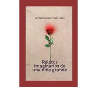 Relatos imaginarios de una niña grande: Poemas de cielos grises