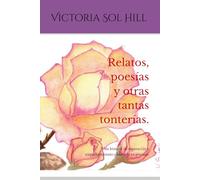 Relatos, poesías y otras tantas tonterías.: Una historia de superación y empoderamiento plasmada en poemas.