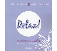 Relax! 100 pratiche mindful per vincere lo stress quotidiano