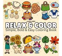 Relax and Color: A Simple Relaxing Bold & Easy Coloring Book for Adults and Teens