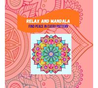 Relax and Mandala: Find peace in every pattern