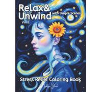 Relax and Unwind Vol 2: A Stress Relief Coloring Book