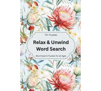 Relax and Unwind Word Search: 70+ Soothing Word Searches for Adults to Clear Your Mind, Slow Down, and Escape the Noise