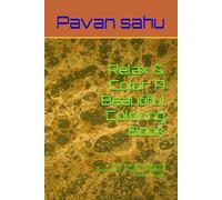 Relax & Color: A Beautiful Coloring Book: Stress-Relieving Designs for Relaxation, Creativity, and Mindful Fun for All Ages