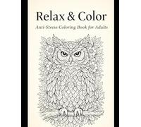 Relax & Color: Anti-Stress Coloring Book for Adults