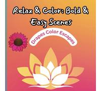 Relax & Color: Bold & Easy Scenes: Color Your Way to Calm