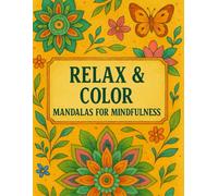 Relax & Color: Mandalas for Mindfulness: mandala coloring book