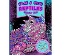 Relax & Color - REPTILES: Coloring Book