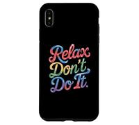 Relax Don't Do It Ispirato Retro anni '80 As Don't Do Custodia per iPhone XS Max