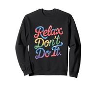 Relax Don't Do It Ispirato Retro anni '80 As Don't Do Felpa