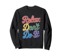 Relax Don't Do It Ispirato Retro anni '80 As Don't Do Felpa