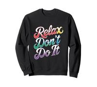Relax Don't Do It Ispirato Retro anni '80 As Don't Do Felpa