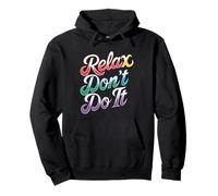 Relax Don't Do It Ispirato Retro anni '80 As Don't Do Felpa con Cappuccio