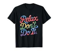 Relax Don't Do It Ispirato Retro anni '80 As Don't Do Maglietta