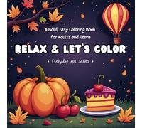 Relax & Let's Color: A Bold, Easy Coloring Book for Adults and Teens