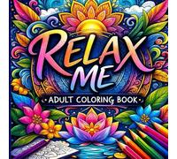 Relax Me Adult Coloring Book