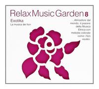 Relax Music Garden 8 - ITWHYCDFLOWERS Relax Music Garden 8-Exotika