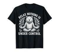 Relax Niente è sotto Controllo Orso Yoga Meditazione Sarcasmo Maglietta