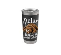 Relax Nothing Is Under Control Divertente Bear Lover Sarcasmo Bicchiere termico in acciaio inox doppia parete