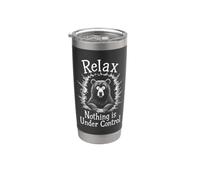 Relax Nothing Is Under Control Divertente Bear Lover Sarcasmo Bicchiere termico in acciaio inox doppia parete