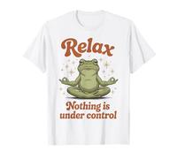 Relax, Nothing Is Under Control Zen Frog Divertente Maglietta