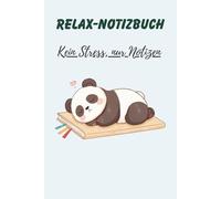 Relax-Notizbuch - Kein Stress, nur Notizen: Süßes Anti-Stress-Notizbuch mit Panda-Motiv, 140 linierte Seiten im handlichen 6×9 Zoll Format