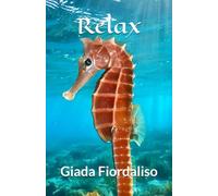 Relax - Raccolta di aforismi motivazionali e rilassanti