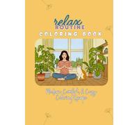 Relax Routine Coloring Book: A Therapeutic Adult Coloring Book Disconnect, Breathe, and Let the Stress Melt Away