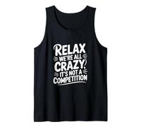 Relax Siamo Tutti pazzi Non è Una Competizione Canotta