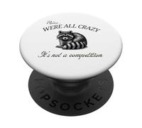 Relax Siamo tutti pazzi Non è una competizione Divertente procione PopSockets PopGrip Adesivo