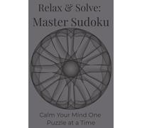 Relax & Solve Master Sudoku: Calm Your Mind One Puzzle at a Time by KMF Puzzle Books