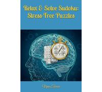 Relax & Solve Sudoku: Stress-Free Puzzles