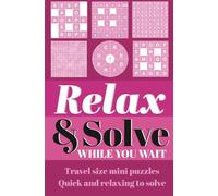 Relax & Solve While You Wait: Travel size mini puzzles