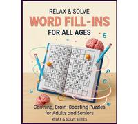 Relax & Solve - Word Fill-Ins for All Ages: Calming, Brain-Boosting Puzzles for Adults and Seniors