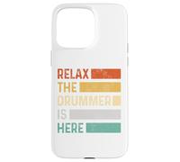 Relax The Drummer Is Here Vintage Funny Drums Custodia per iPhone 15 Pro Max
