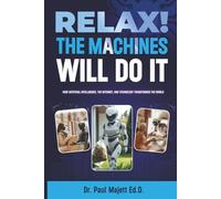 Relax! The Machines Will Do It