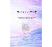 RELAX & UNWIND: 50 Word Search Puzzles for Calm, Mindfulness & Stress Relief
