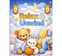 RELAX & UNWIND: A bold, Cute & Cosy Stress-Relief Coloring Book for Adults