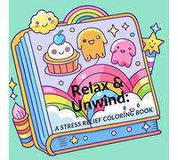 Relax & Unwind: A Stress Relief Coloring Book: coloring book for adults big and bold stress relief