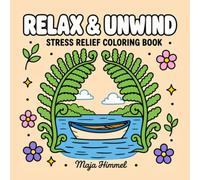 Relax & Unwind - A Stress Relief Coloring Book for Teens and Adults: 40 Bold & Easy Nature Designs for Relaxation and a Creative Escape