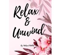 Relax & Unwind: Adult Coloring Book: Color your next vacation