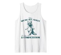 Relax We're All Crazy It's Not A Competition Procione Canotta