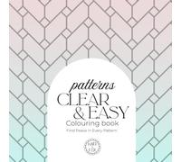 Relax with Patterns volume 2: Clear & Easy Colouring Book for Adults: 30 easy patterns to colour and enjoy: Simple patterns for calm, confidence and mindfulness