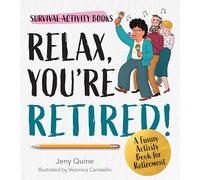 Relax, You're Retired!: A Funny Activity Book for Retirement
