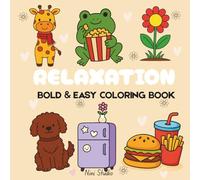 Relaxation and Stress Relief: Bold and Easy Themed Coloring Book for Kids and Adults