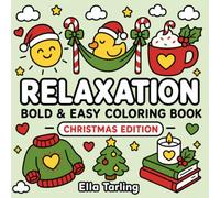 Relaxation Christmas: Bold & Easy Coloring Book for Kids & Adults: 40 Simple Cozy Christmas Designs for Stress Relief, Mindfulness, Relaxation and Creative Fun