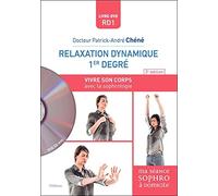 Relaxation dynamique 1er degré: Vivre son corps avec la sophrologie
