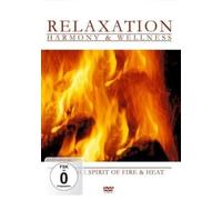 Relaxation - Harmony & Wellness - Feel the Spirit of Fire and Heat